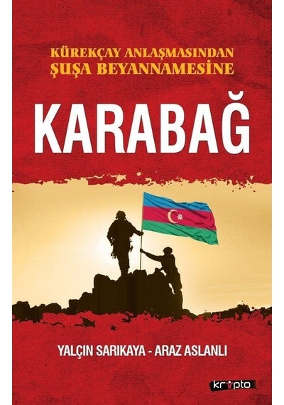Karabağ - Kürekçay Anlaşmasından Şuşa Beyanamesine - Araz Aslanlı -  Yalçın Sarıkaya - Kripto