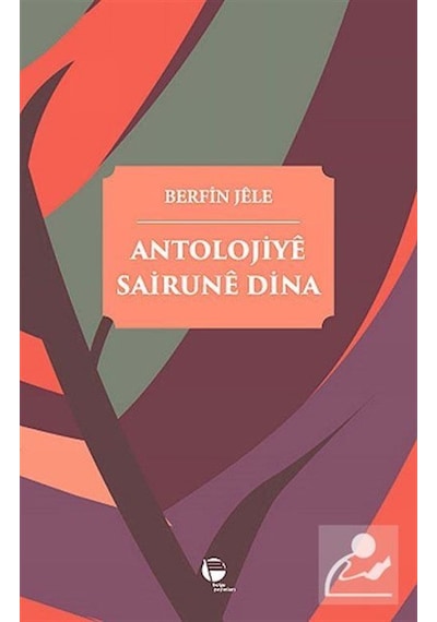 Antolojiye Sairune Dina - Berfin Jele - Belge Yayınları