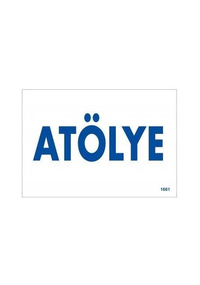 Atölye Uyarı Levhası 17,5x25 Kod:1661