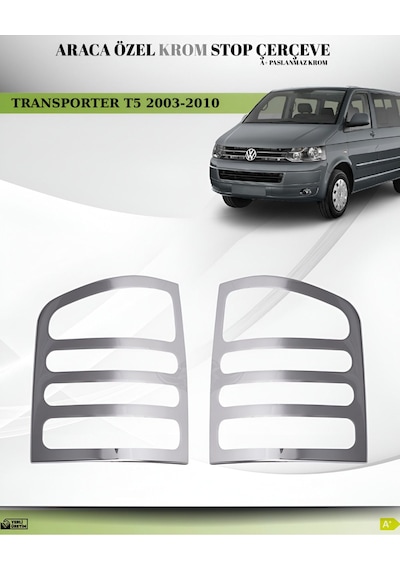 Volkswagen Transporter T5 Stop Çerçeve Paslanmaz Çelik A+ 2003-2010