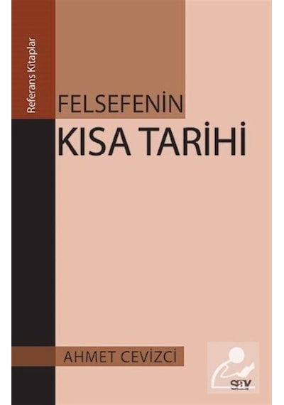 Felsefenin Kısa Tarihi - Ahmet Cevizci - Say Yayınları