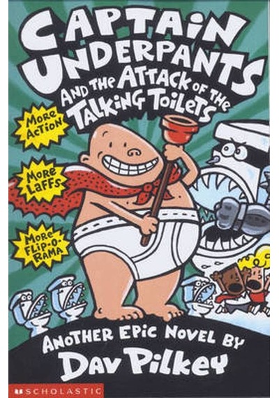Captain Underpants and the Attack of the Talking Toilets - Dav Pilkey - Scholastic