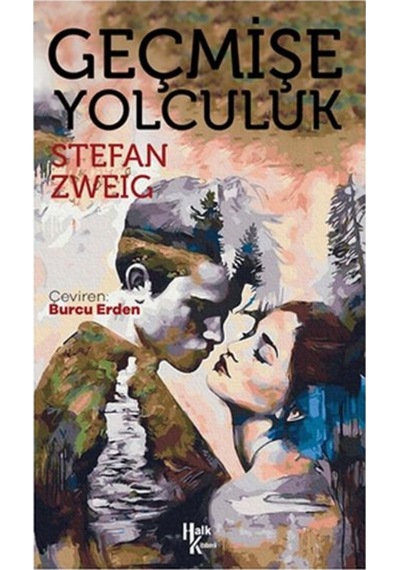 Geçmişe Yolculuk - Stefan Zweig - Halk Kitabevi
