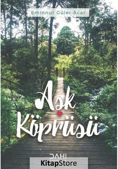Aşk Köprüsü - Eminnur Güler Acar - Dahi Yayıncılık
