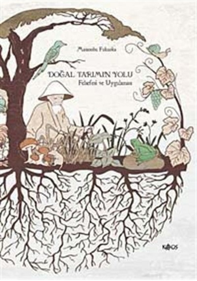 Doğal Tarımın Yolu - Felsefesi Uygulaması / Masanobu Fukuoka 9789757005278