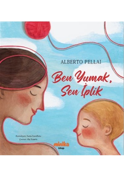 Ben Yumak, Sen İplik / Alberto Pellai