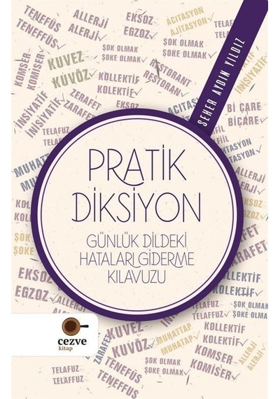 Pratik Diksiyon  - Günlük Dildeki Hataları Giderme Kılavuzu  - Seher Aydın Yıldız  - Cezve Kitap