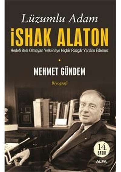 Lüzumlu Adam İshak Alaton - Mehmet Gündem - Alfa Yayıncılık