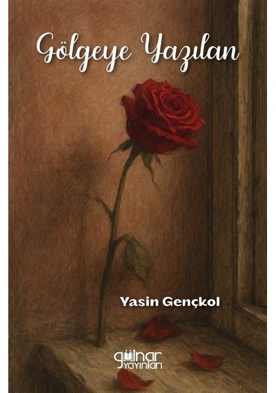 Gölgeye Yazılan / Yasin Gençkol