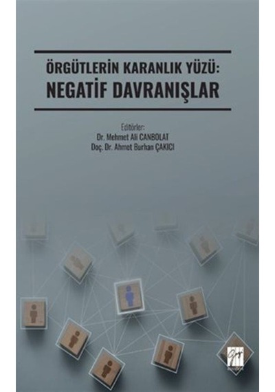 Örgütlerin Karanlık Yüzü: Negatif Davranışlar / Dr. Mehmet Ali...