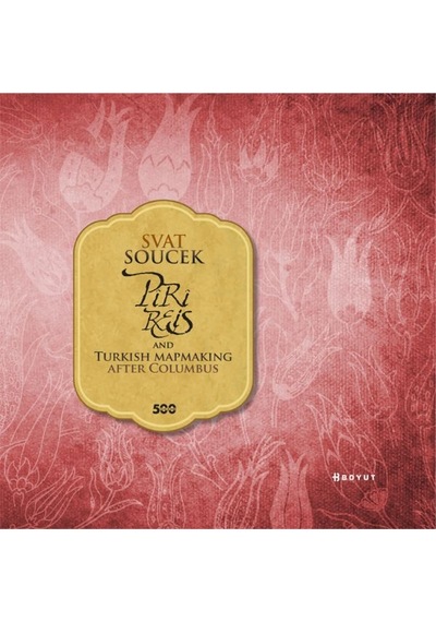 Piri Reis And Turkish Mapmaking After Columbus