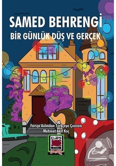 Bir Günlük Düş ve Gerçek - Samed Behreng - Elips Kitapları