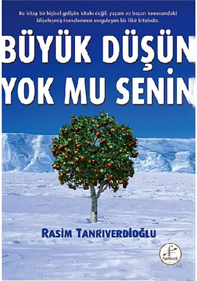 Büyük Düşün Yok mu Senin - Rasim Tanrıverdioğlu - Fastbook Yayınları