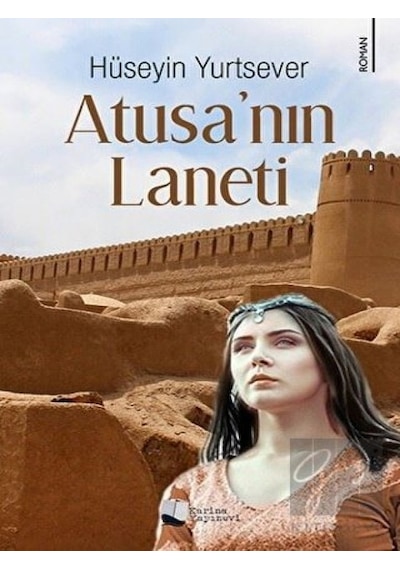 Atusa'nın Laneti - Hüseyin Yurtsever - Karina Yayınevi