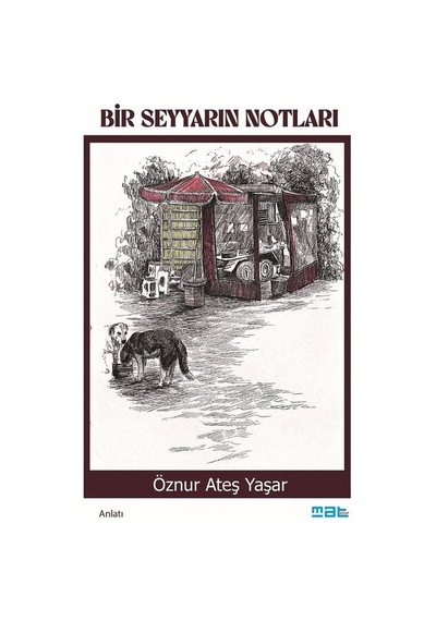 Bir Seyyarın Notları - Öznur Ateş Yaşar - Mat Kitap