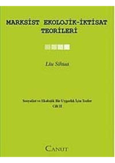 Marksist Ekolojik - Iktisat Teorileri / Liu Sihua 9786058773790