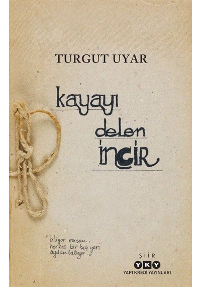 Kayayı Delen İncir - Turgut Uyar - Yapı Kredi Yayınları