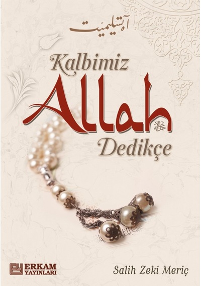 Kalbimiz Allah Dedikçe - Salih Zeki Meriç 9786053024316