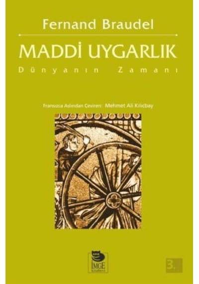Maddi Uygarlık-Dünyanın Zamanı - Fernand Braudel - İmge Kitabevi