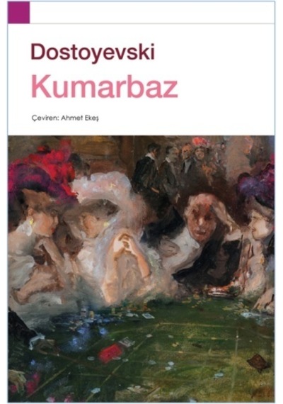 Kumarbaz - Fyodor Mihayloviç Dostoyevski - Doğu Batı Yayınları