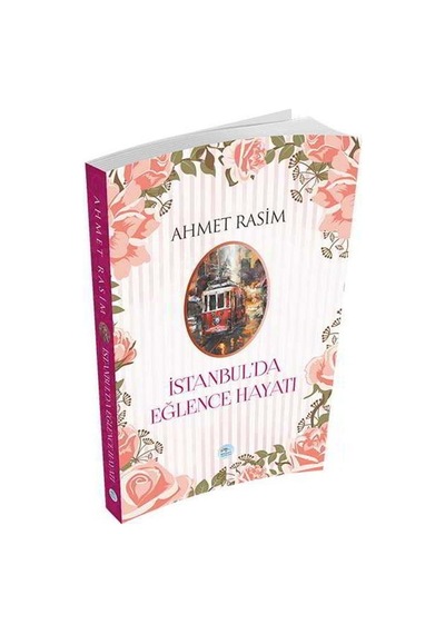 İstanbul'da Eğlence Hayatı - Ahmet Rasim - Mavi Çatı Yayınları