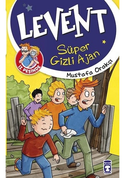 Levent İz Peşinde - Süper Gizli Ajan - Mustafa Orakçı - Timaş Çocuk