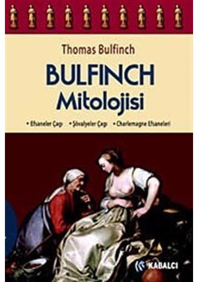 Bulfinch Mitolojisi - Thomas Bulfinch - Kabalcı Yayınevi