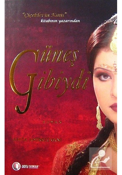 Güneş Gibiydi - Anita Amirrezvani - ODTÜ Yayıncılık