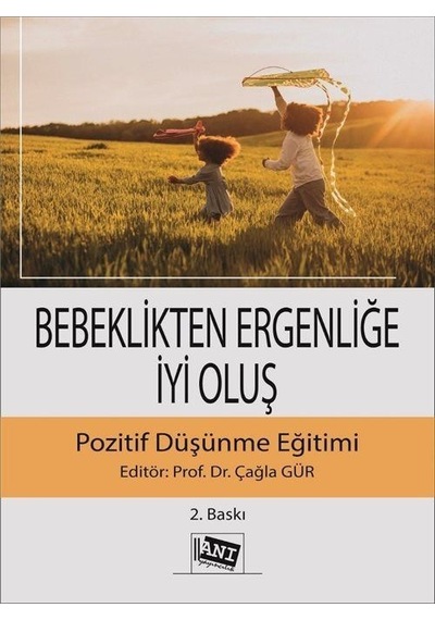 Bebeklikten Ergenliğe İyi Oluş - Pozitif Düşünme Eğitimi- Anı Yayıncılık