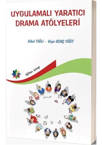 Uygulamalı Yaratıcı Drama Atölyeleri  - Gaye Genç Yiğit  - Eğiten Kitap
