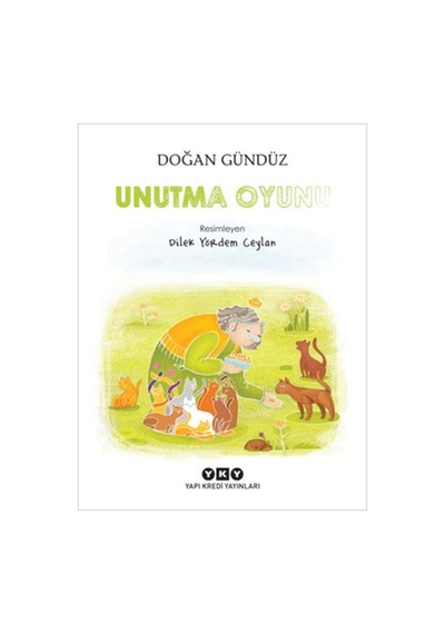 Unutma Oyunu - Doğan Gündüz - Yapı Kredi Yayınları