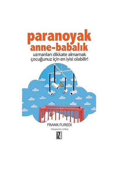 Paranoyak Anne-Babalık - Frank Füredi - İz Yayıncılık