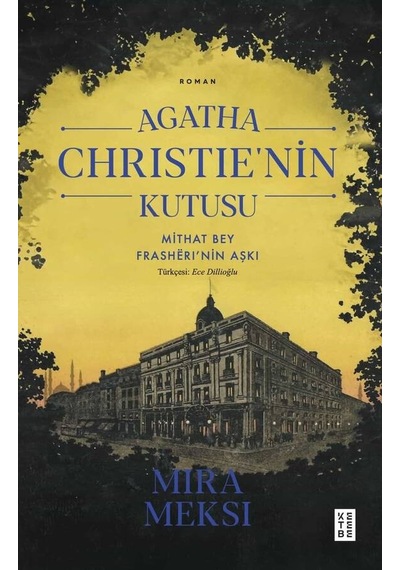 Agatha Christie'nin Kutusu - Mithat Bey Frasheri'nin Aşkı - Mira Meksi - Ketebe