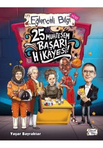 Eğlenceli Bilgi 171 25 Muhteşem Başarı Hikayesi