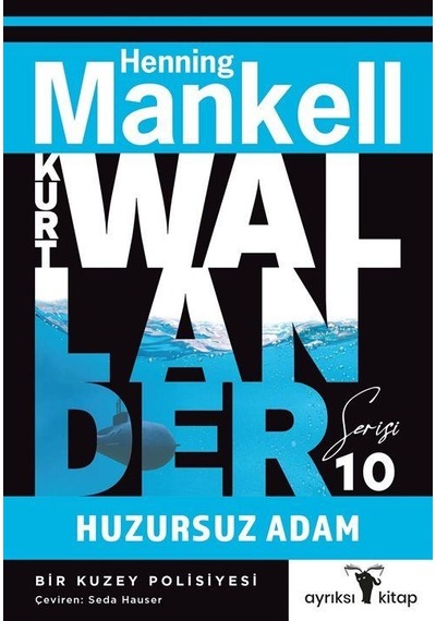 Huzursuz Adam - Kurt Wallander Serisi 10 - Kurt Wallander - Ayrıksı Kitap