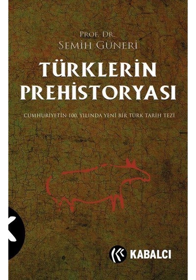 Türklerin Prehistoryası / Semih Güneri