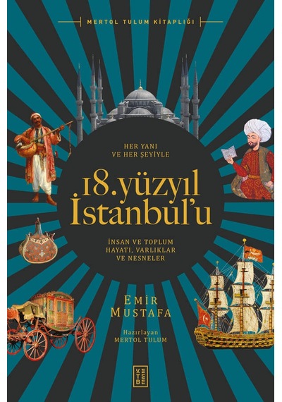 Ketebe Her Yanı ve Her Şeyiyle 18. Yüzyıl Istanbul’U