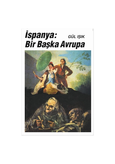 İspanya: Bir Başka Avrupa - Neyyire Gül Işık - Metis Yayınları