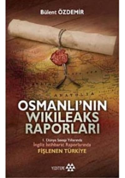 Osmanlının Wikileaks Raporları & I. Dünya Savaşı Yıllarında Ing 9786054052950