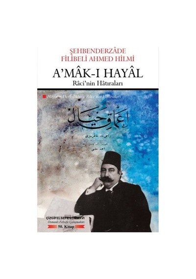 Amak-ı Hayal - Raci'nin Hatıraları - Şehbenderzade Filibeli Ahmed Hilmi - Çizgi Kitabevi