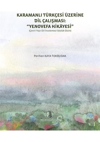 Karamanlı Türkçesi Üzerine Dil Çalışması: ''Yenovefa Hikayesi ...