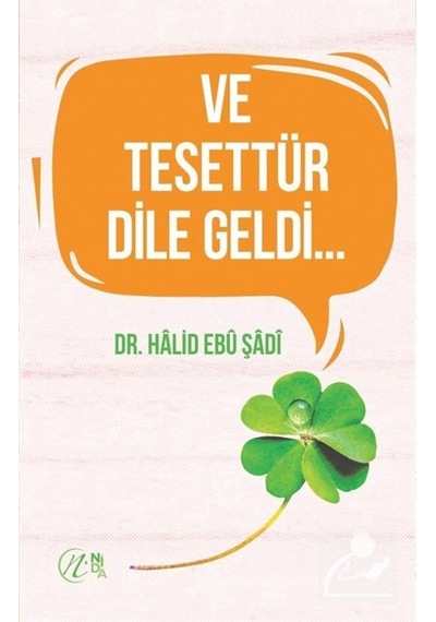 Ve Tesettür Dile Geldi... / Dr. Halid Ebu Şadi 9786257011013