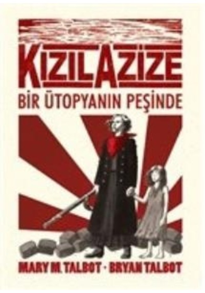 Kızıl Azize: Bir Ütopyanın  Peşinde