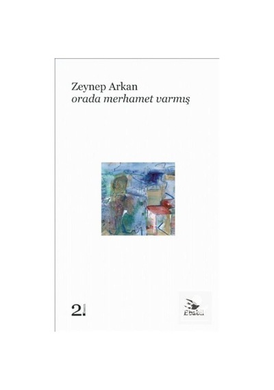 Orada Merhamet Varmış - Zeynep Arkan - Ebabil