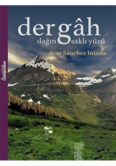 Dergah-Dağın Saklı Yüzü - Acar Sanchez Iniesta - Chiviyazıları Yayınevi