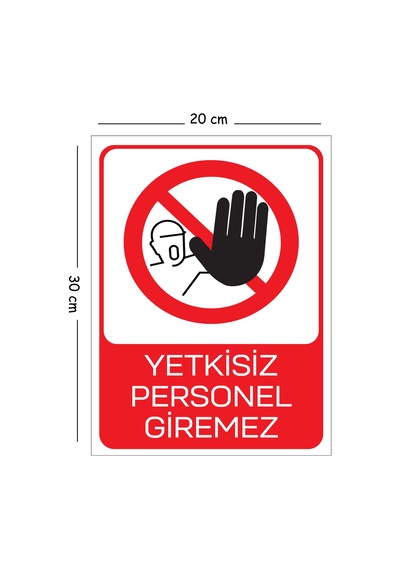 Metal Yetkisiz Personel Giremez 20x30 Cm A4 Uyarı İş Güvenliği Levhası