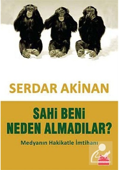 Sahi Beni Neden Almadılar? & Medyanın Hakikatle Imtihanı