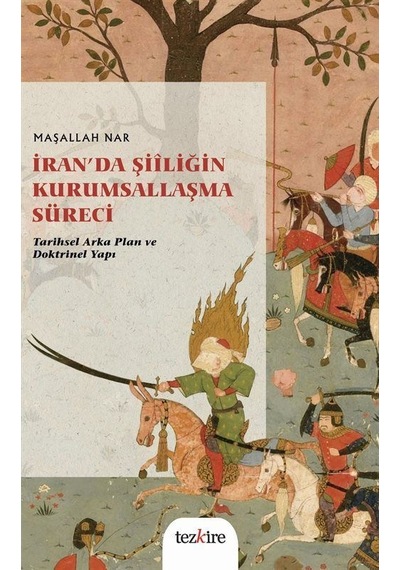 İran'da Şiiliğin Kurumsallaşma Süreci / Maşallah Nar
