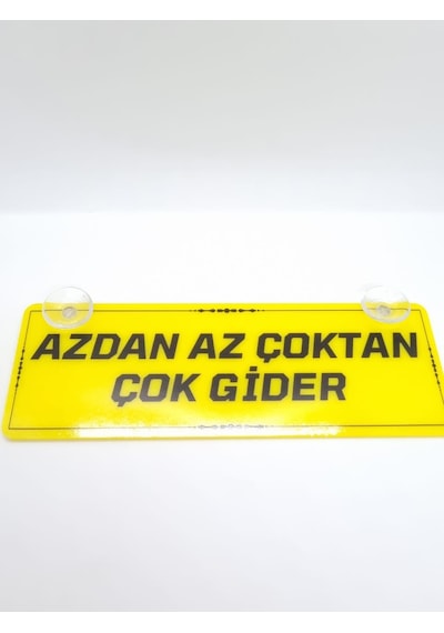 Azdan Az Çoktan Çok Gider Vantuzlu Dekor Pleksi Plaka