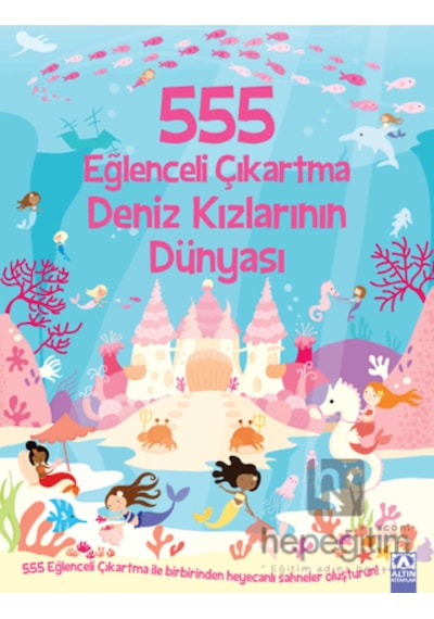 555 Eğlenceli Çıkartma - Deniz Kızlarının Dünyası- Altın Kitaplar
